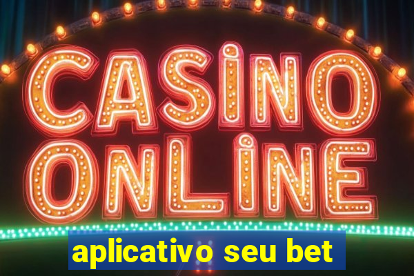 aplicativo seu bet